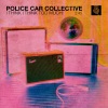 POLICE CAR COLLECTIVE - I THINK I THINK TOO MUCH!