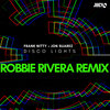 Frank Nitty、Jon Suarez、Robbie Rivera - Disco Lights (Robbie Rivera Extended Remix)