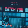 Vika Grand、Frankie - Catch You (feat. Vika Grand )(Radio Edit)