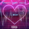 Euphemistic、Ryan Rev、Bomber - I Might (feat. Bomber & Ryan Rev)(Explicit)
