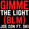 Joe Con、Ski - Gimme the Light (BLM)(feat. Ski)(Explicit)