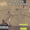 Be Easy、Mark Stone - Jason Williams (feat. Mark Stone)(Explicit)