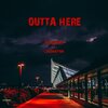 Celestino、Loconation - OUTTA HERE (feat. Loconation)(Explicit)