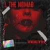 The Nomad、I《Teeth (Explicit)》[MP3/LRC]