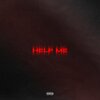 Alex Seira、rockstarizac、Yung Rider - Help Me (feat. rockstarizac & Yung Rider)(Explicit)