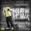 Cash Clip、Major League《Holding Me Back (feat. Major League)(Explicit)》[MP3/LRC]