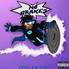Kidstretch、40 Twist - No Brakes (feat. 40 Twist)(Explicit)