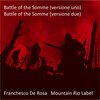 Franchesco De Rosa - Battle of the Somme (Versione Uno)(Version)