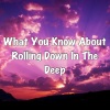 Tendency Challenge - What You Know About Rolling Down In The Deep