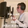 1699YDD、bubbles - Falling For Her (feat. Bubbles)(Explicit)