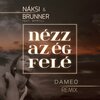 Myrtill、Brunner、Náksi - Nézz az ég felé (Dameo Remix)