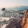 Deep Waves、Wave Sounds For Sleep、Loopable Ocean Waves - Ocean SoundsFor Deep Sleep For Yoga and Meditation For Babies to Sleep