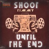 Timmy Tin - Shoot Until the End (Explicit)