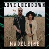 Madeleine - Love Lockdown