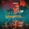 eben - Not For Granted