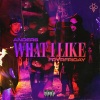 Anders、Frvrfriday、6ixbuzz - What I Like (feat. FRVRFRIDAY)(Explicit)