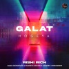 Rishi Rich、Sukriti Kakar、Yash Narvekar、Mumzy Stranger - Galat Hogeya