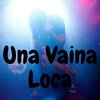 Dj Regaeton - Una Vaina Loca