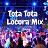Dj Regaeton - Tota Tota Locura Mix