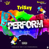 TriSzy、Gaby - Perform (feat. Gaby)(Explicit)