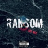 K F、Kanvis - Ransom (feat. Kanvis)(Zoe Mix|Explicit)