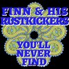 His Rustkickers、Finn - You'll Never Find