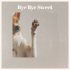 Deep Sister - Bye Bye Sweet