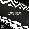Stefano Ranieri - Bless The Town (Original Mix)