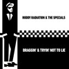 Roddy Radiation、The Specials - Braggin' & Tryin' Not To Lie