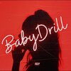 Fely - Baby Drill (Explicit)