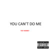 Tay Money - You Can't Do Me
