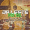 MC Montes、Mc Di do Helipa、MC ZL、Azaia、SOZ MC、Dj 2N OFICIAL、MC S6 - DA LESTE PRA SUL