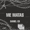 DANNI CB - Me Matas