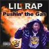 Lil Rap - Pushin' The Gas (Explicit)