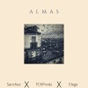 Sanchez、Elege、Fckprods - Almas (Explicit)