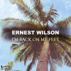 Ernest Wilson《I'm Back On My Feet》[MP3/LRC]