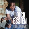 Loick Essien - Love Drunk