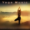 Yoga Music Playlists For Yoga Class、Yoga Music、Yoga《Yoga Music》[MP3/LRC]