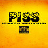 Big Hektic、Monsta D. Eraser - Piss (Explicit)