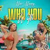 Mac Money - Who You With (Explicit)