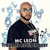 Mc Leon、DJ´S DN DO DICK E DJ ZINHO - TROPA DO NOVIN TE QUER (Explicit)