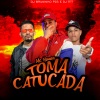 Mc Nauan、DJ TITÍ OFICIAL、Dj Bruninho Pzs - Toma Catucada (Explicit)