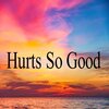 Tendencia - Hurts so Good