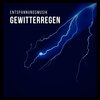 Entspannungsmusik Oase - Entspannungsmusik: Gewitterregen, Teil 01