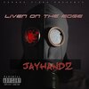 JayHandz - Livin' on the edge (Explicit)