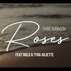Nolo、Chris Robinson、Tyra Juliette - Roses (feat. Nolo & Tyra Juliette)
