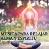 Relajacion Espiritual - Música para Relajante Alma y Espíritu