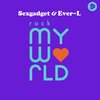 Sexgadget、Ever-L - Rock My World (TecHouse Mix)