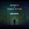 Openeye、Robbie Hutton - Said Faith (feat. Robbie Hutton)