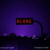Young Aytee、Phantom - Alone (feat. Young Aytee)